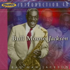 Bull Moose Jackson - Bad Man Jackson (CD)