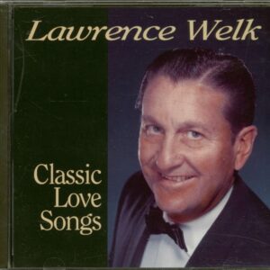 Lawrence Welk - Classic Love Songs (CD)