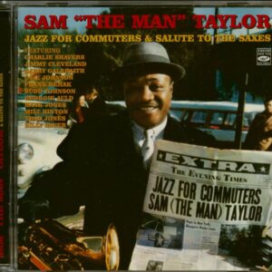 Sam 'The Man' Taylor - Jazz For Commuters - Salute To The Saxes (CD)