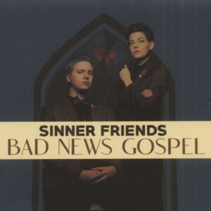 Sinner Friends - Bad News Gospel (CD)