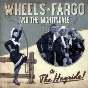 Wheels Fargo & The Nightingale - At The Hayride!