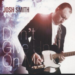 Josh Smith - Don't Give Up On Me (CD)