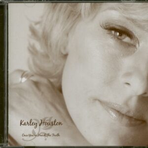 Karley Houston - Once You´ve Heard The Truth (CD)