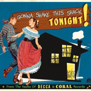 Various Artists - Gonna Shake This Shack - From The Vaults Of Decca And Coral Records Vol.1 (CD)