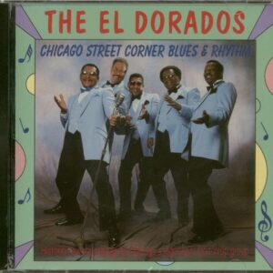 The El Dorados - Chicago Street Corner Blues & Rhythm (CD)