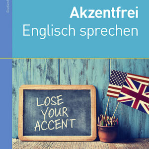 Akzentfrei Englisch sprechen (+CD)