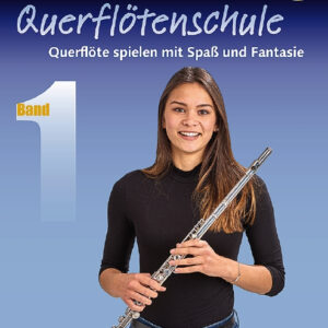 Querflöte lernen mit Spaß und Fantasie Band 1 - Schule (+CD)