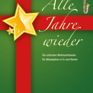 Alle Jahre wieder-Die schönsten Weihnachtslieder