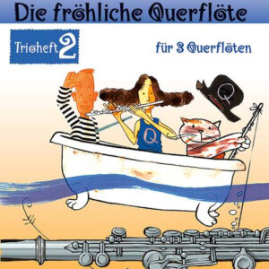 Die fröhliche Querflöte Trioheft