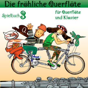 Die fröhliche Querflöte Band 3 - Spielbuch