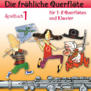 Die fröhliche Querflöte - Spielbuch 1