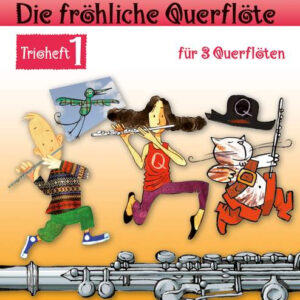 Die fröhliche Querflöte Trioheft 1