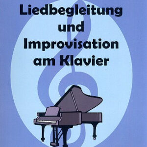 Improvisationsbuch Liedbegleitung und Improvisation am Klavier