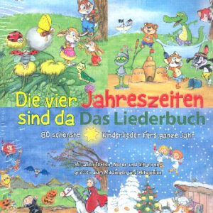 Die 4 Jahreszeiten sind da - das Liederbuch