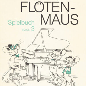 Flötenmaus - Spielbuch 3