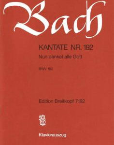 Nun danket alle Gott Kantate BWV 192