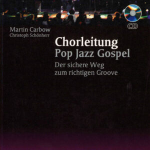 Chorleitung - Pop Jazz Gospel