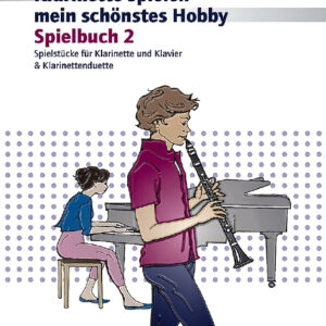 Klarinette spielen - mein schönstes Hobby Spielbuch 2