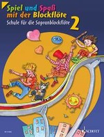 Schule für Sopranblockflöte Spiel und Spaß mit der Blockflöte 2