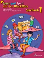 Spielbuch Spiel und Spaß mit der Blockflöte 1 - Spielbuch