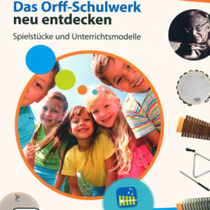 Das Orff-Schulwerk neu entdecken (+DVD)