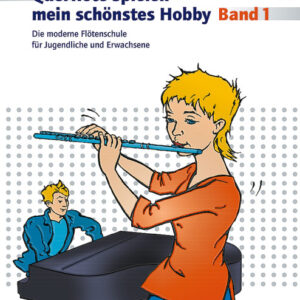 Schule für Querflöte Querflöte spielen - Mein schönstes Hobby 1