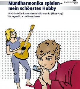 Schule für Mundharmonika Mundharmonika spielen - Mein schönstes Hobby