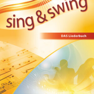 Sing + Swing -Das neue Liederbuch