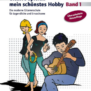 Schule für Gitarre Gitarre spielen mein schönstes Hobby Band 1