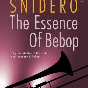 The Essence of Bebop Trombone (+Online Audio)