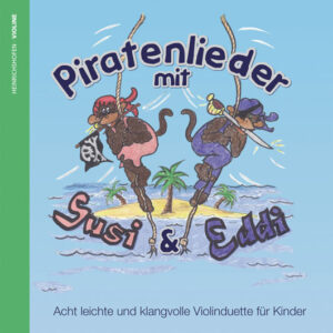 Duette für Violine Piratenlieder mit Susi und Eddi