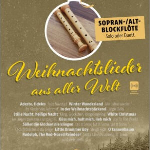 Weihnachtslieder für Blockflöte Weihnachtslieder aus aller Welt