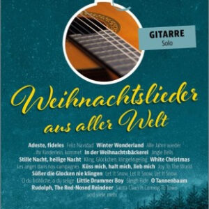 Weihnachtslieder für Gitarre solo Weihnachtslieder aus aller Welt