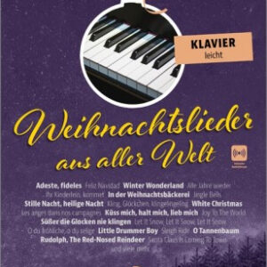 Weihnachtslieder für Klavier leicht Weihnachtslieder aus aller Welt