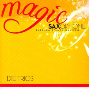 Magic Saxophone - Die Trios