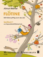 Flötine - Mit Flötine pfiffig durch das Jahr Spielbuch 1