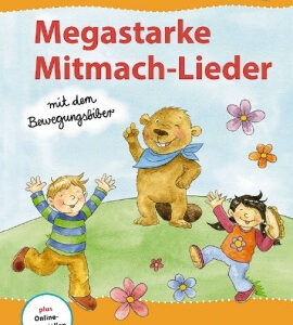 Megastarke Mitmach-Lieder mit dem Bewegungsbiber (+CD)