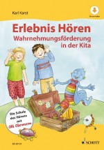 Erlebnis Hören : Wahrnehmungsförderung in der Kita (+Online-Audio)