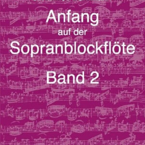 Schule für Sopranblockflöte Anfang auf der Sopranblockflöte 2