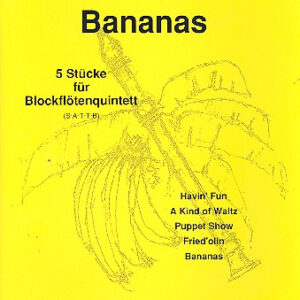 Bananas - 5 Stücke für Blockflöten-Quintett