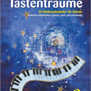 45 Weihnachtslieder für Klavier Weihnachtliche Tastenträume