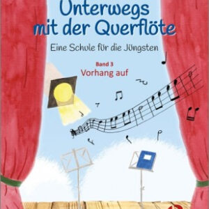 Schule für Querflöte Unterwegs mit der Querflöte 3 | Vorhang auf