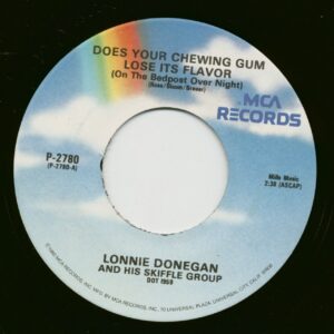 Lonnie Donegan And Mac And Katie Kisson - Does Your Chewing Gum Lose Its Flavor - Chirpy Chirpy Cheep Cheep (7inch