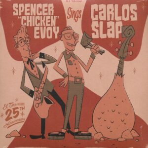 Spencer 'Chicken' Evoy & Carlos Slap - Spencer Chicken Evoy Sings Carlos Slap (7inch