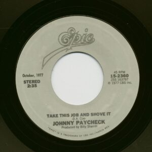 Johnny Paycheck - Take This Job And Shove It - Slide Off Of Your Satin Sheets (7inch