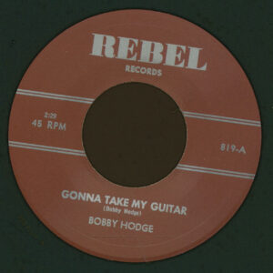 Bobby Hodge - Gonna Take My Guitar - So Easy To Love (7inch