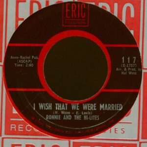 Ronnie & The Hi-Lites - I Wish That We Were Married - Send My Love (7inch