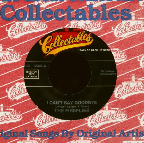 The Fireflies & The Five Satins - I Can't Say Goodbye - When The Swallows Come Back To Capistrano (7inch