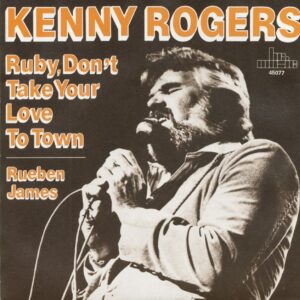 Kenny Rogers - Ruby Don't Take Your Love To Town - Reuben James (7inch