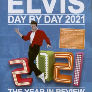 Elvis Presley - Elvis Day By Day 2021 - The Year In Review